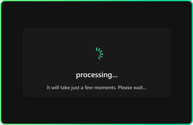Step 2. Wait for Processing